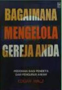Image of BAGAIMANA MENGELOLA GEREJA ANDA