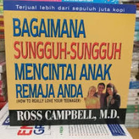 Image of Bagaimana Sunggh-Sungguh Mencintai Anak Remaja Anda
