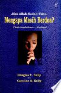 Image of JIKA ALLAH SUDAH TAHU, MENGAPA MASIH BERDOA?