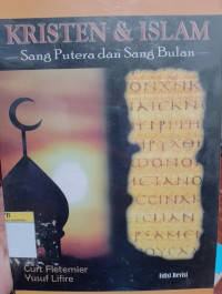 Image of Kristen & Islam - Sang Putra dan Sang Bulan