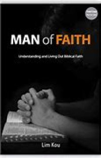 Image of MAN OF FAITH: Understanding and Living Out Biblical Faith