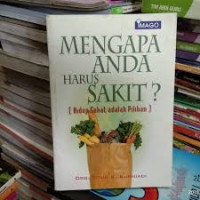 Image of Mengapa Anda Harus Sakit? Hidup Sehat Adalah Pilihan