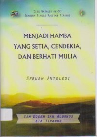 Image of Menjadi Hamba Yang Setia, Cendekia, dan Berhati Mulia