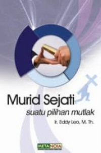 Image of MURID SEJATI : Suatu pilihan mutlak