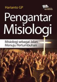 Image of PENGANTAR MISIOLOGI : Misiologi sebagai jalan menuju pertumbuhan