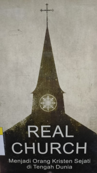 Image of Real Church - Menjadi Orang Kristen Sejati Di Tengah Dunia