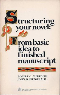 Image of STRUCTURING YOUR NOVEL: FROM BASIC IDEA TO FINISHED MANUSCRIPT