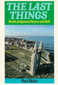 Image of THE LAST THINGS: Death, Judgment, Heaven and Hell
