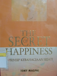 Image of The Secret Of Happiness - Prinsip Kebahagiaan Sejati