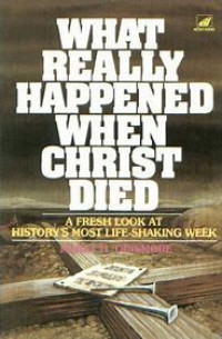 Image of What Really Happened When Christ Died